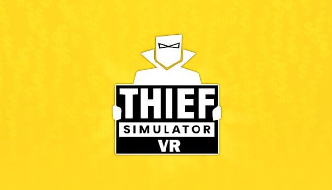 VR泥棒シミュレーター「Thief Simulator VR」製品版が配信開始